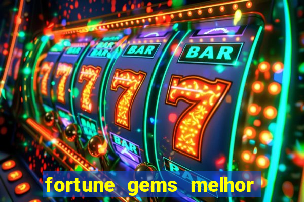 fortune gems melhor horario para jogar